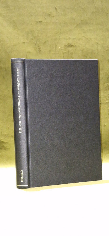 Carl Peters and German Imperialism 18561918, Arne Perras, 20043