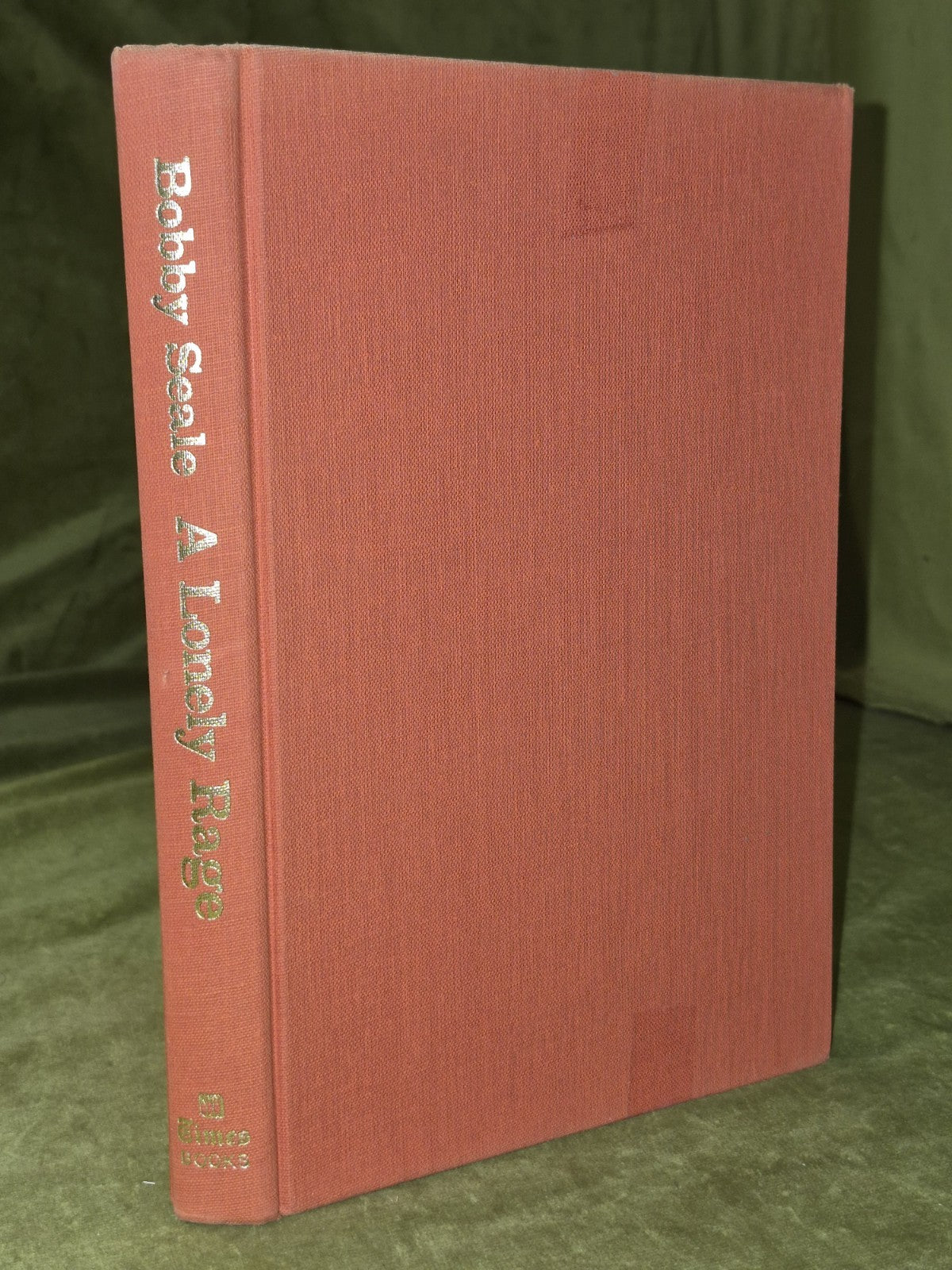 A Lonely Rage: The Autobiography of Bobby Seale 1978 Second Printing2