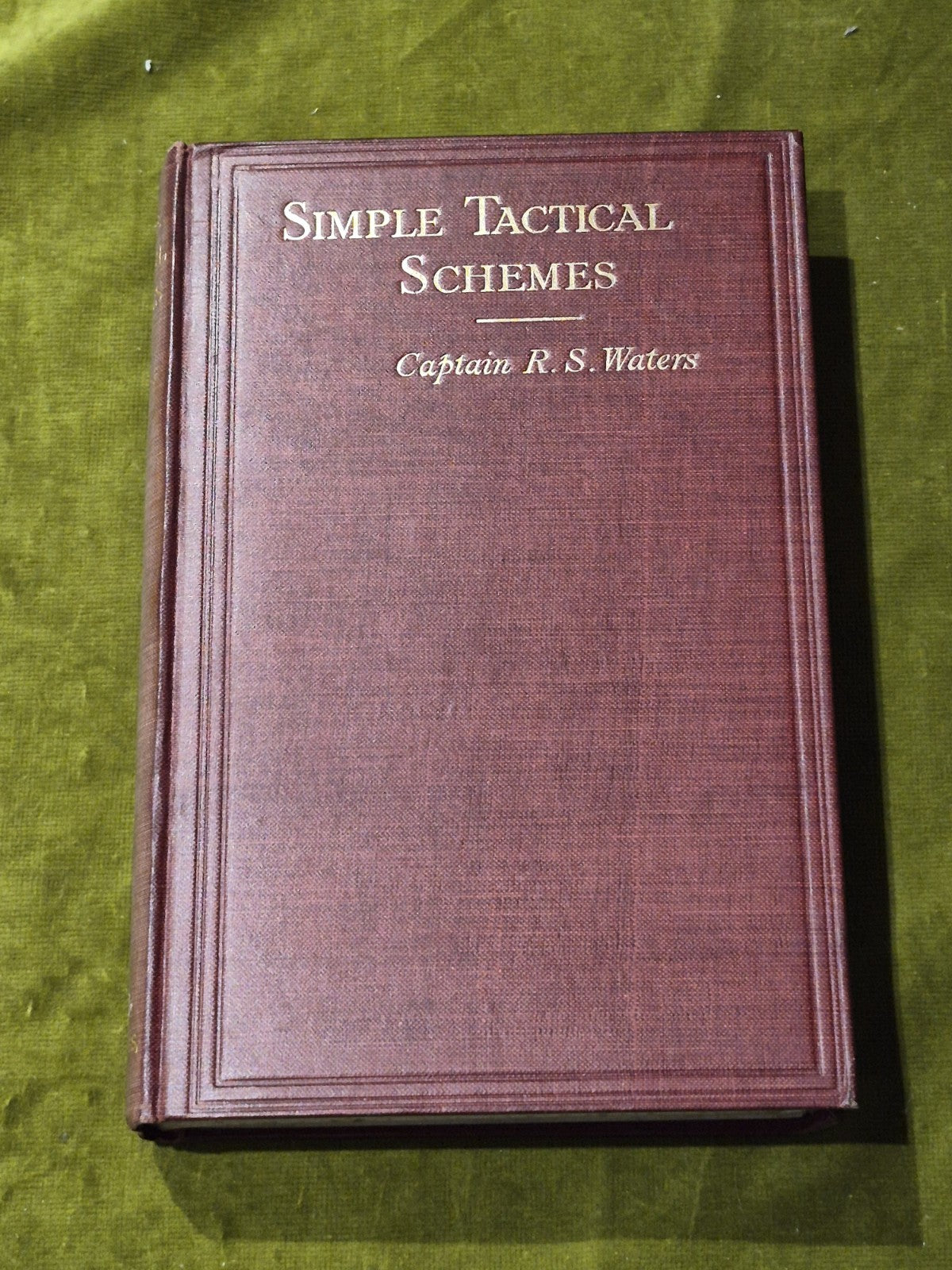 Simple Tactical Schemes With Solutions Captain R. S. Waters 1913 With Maps0