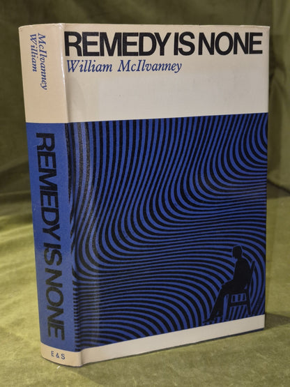 Remedy is None William McIlvanney 1966 First Edition0