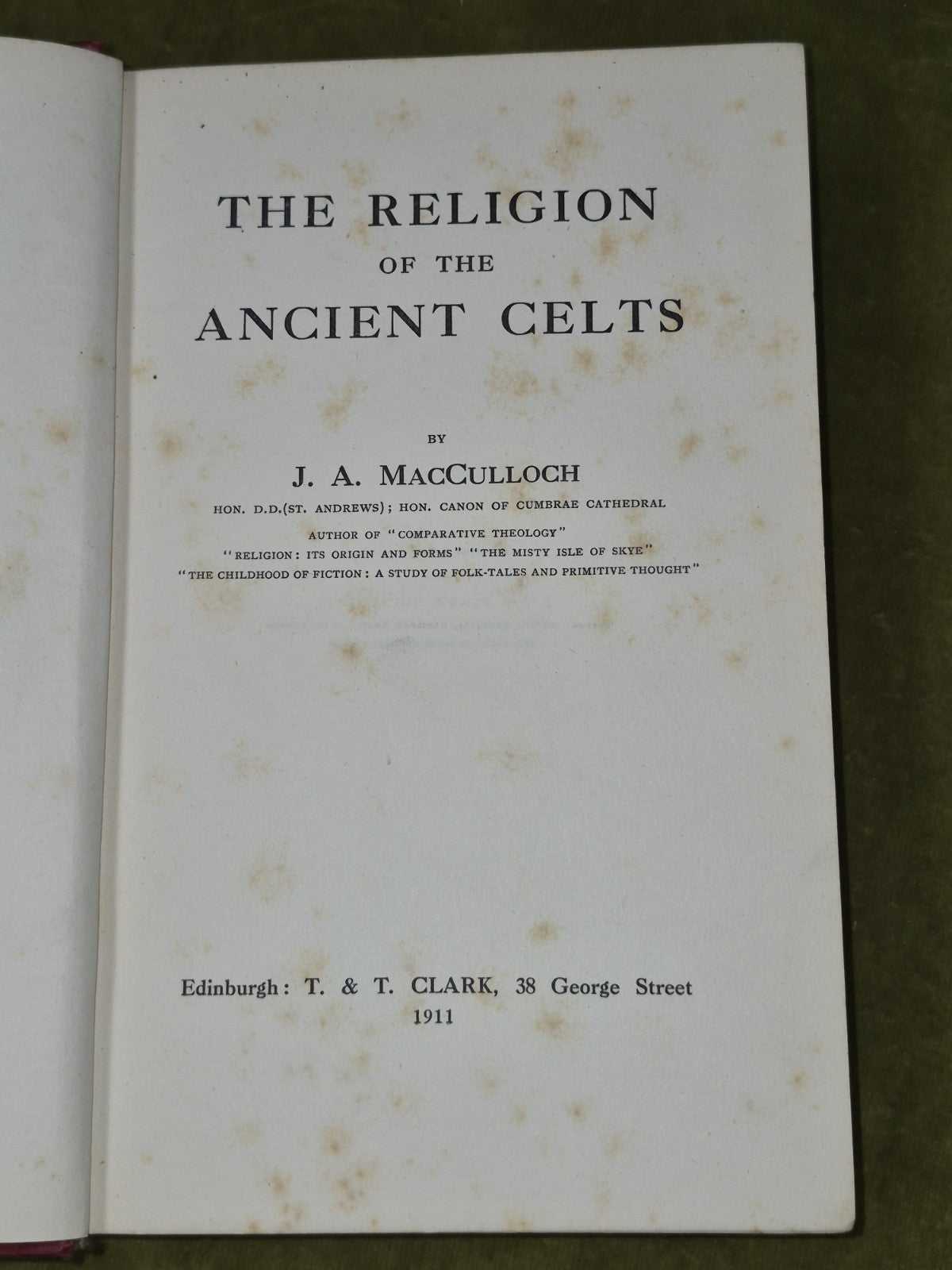 The Religion of The Ancient Celts  J A MacCulloch T & T Clark 19114