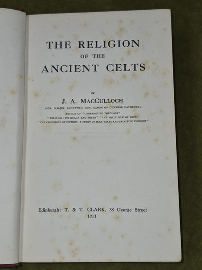 The Religion of The Ancient Celts  J A MacCulloch T & T Clark 19114
