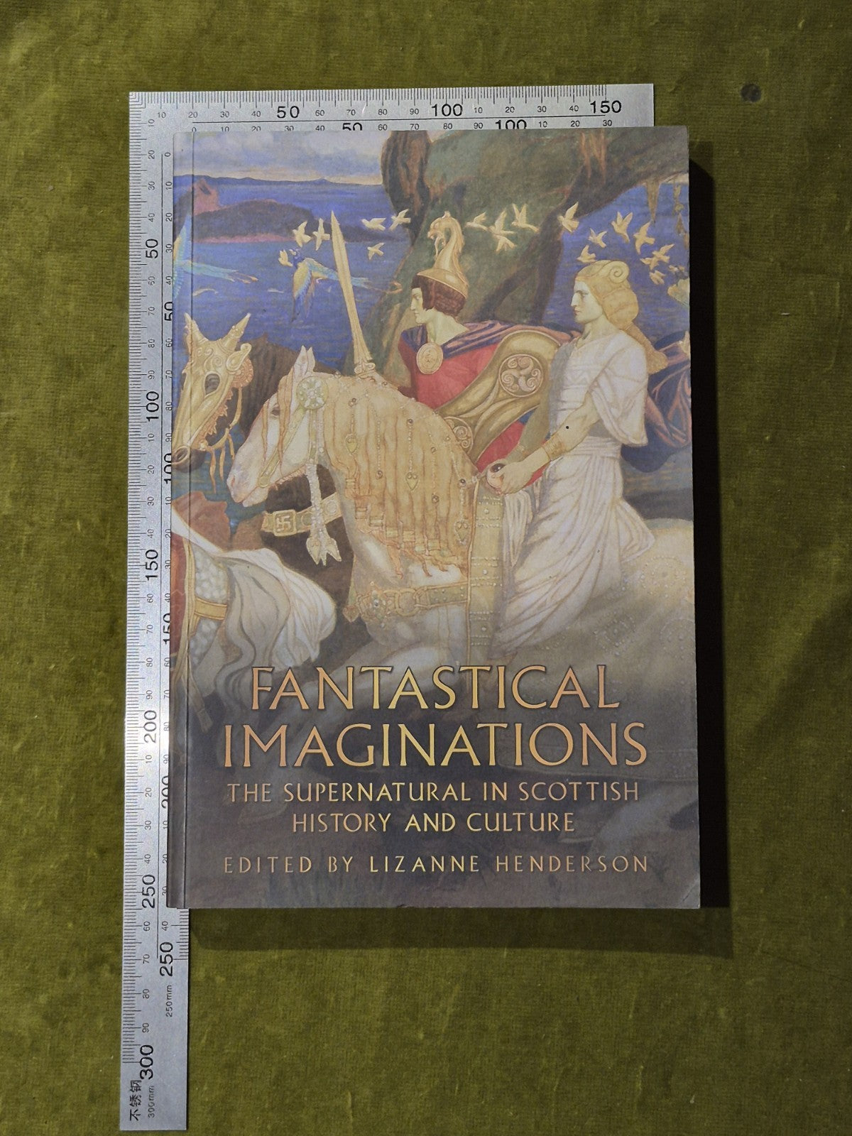 Fantastical Imaginations : The Supernatural in Scottish History and Culture 20093