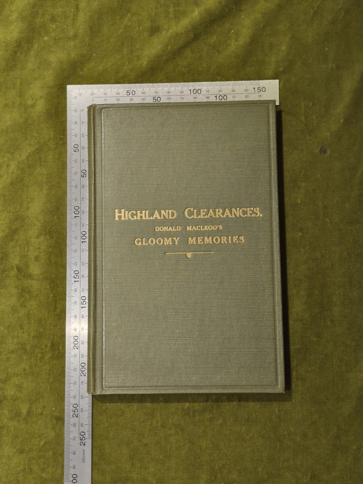 Highland Clearances Donald MacLeod's Gloomy Memories of Scotland HB circa 18573