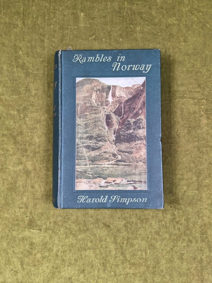 RAMBLES IN NORWAY By Harold Simpson - Mills & Boon 1912 1st HB1