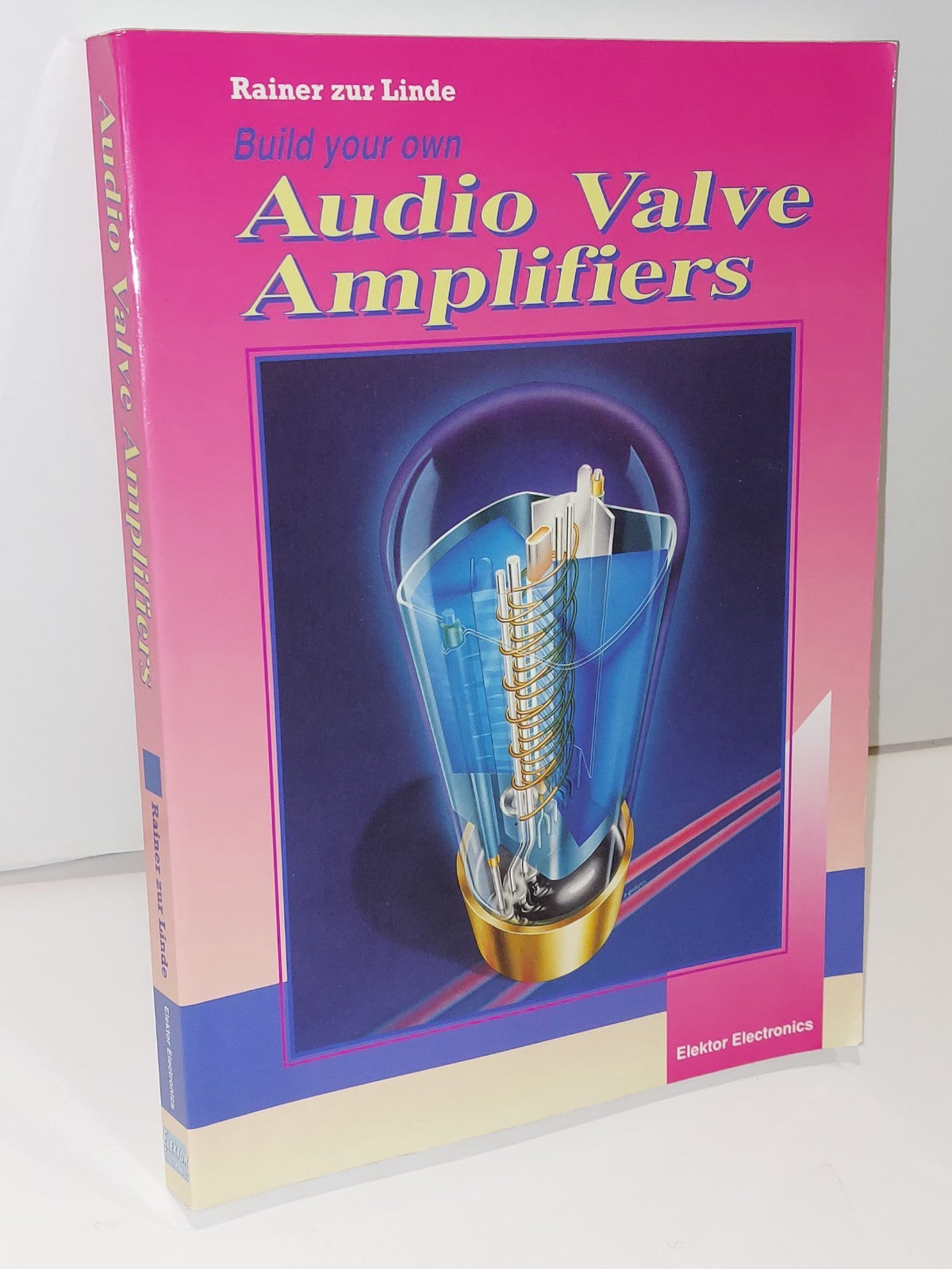Build Your Own Audio Valve Amplifiers by Rainer Zur Linde (1995)0