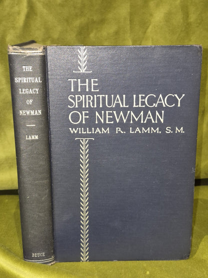 The Spiritual Legacy of Newman (1934 Second Printing) William R. Lamm0