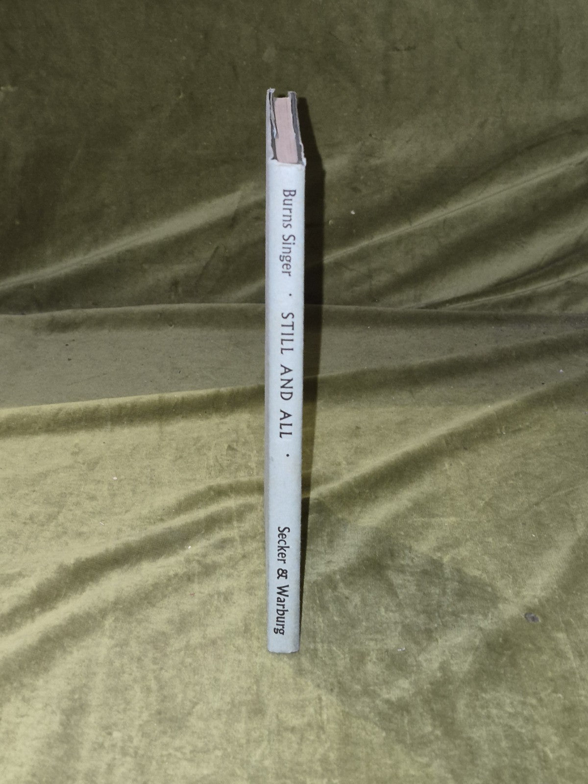 Still and All: Poems - Burns Singer - 1st Edition - HB DJ2