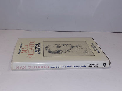 Max Oldaker - Last of the Matinee Idols ; by Charles Osborne (1988)1