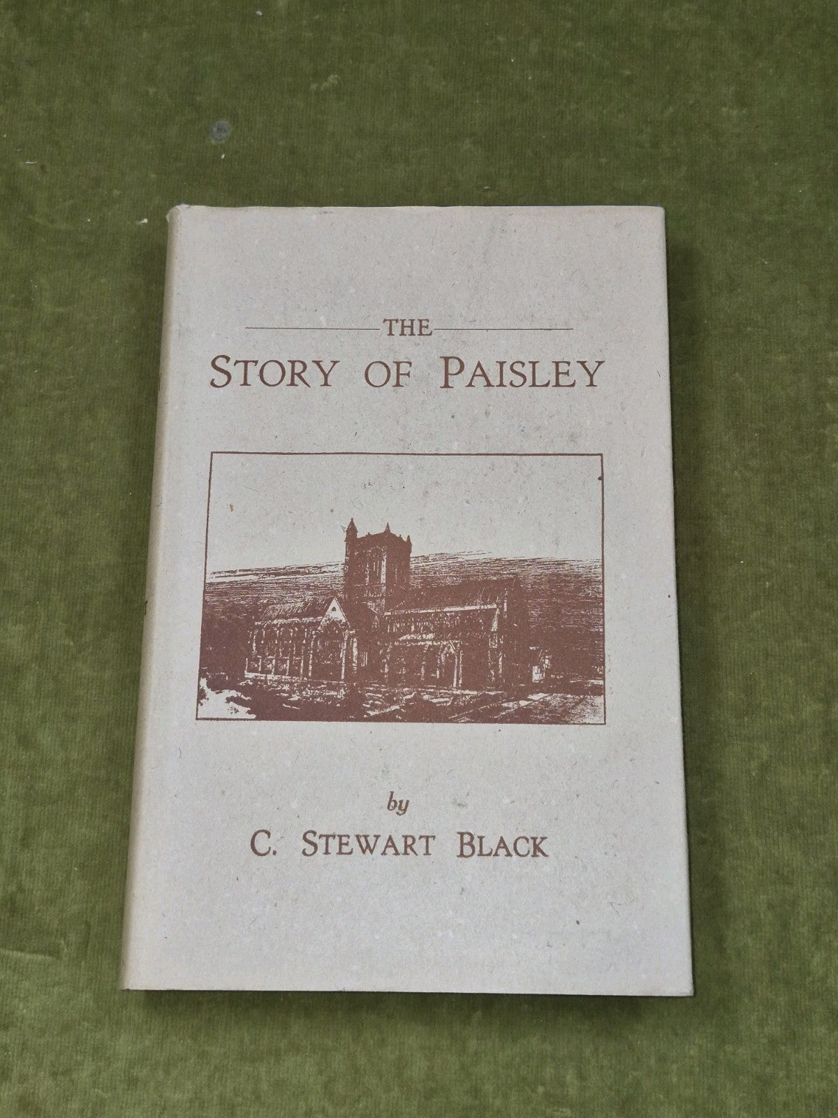 The Story of Paisley by C Stewart Black , J & J Cook HB DJ0