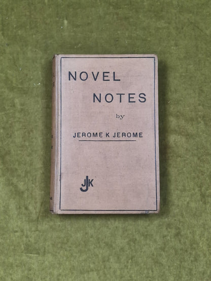Novel Notes by Jerome K Jerome , Leadenhall Press 1893 illustrated HB0