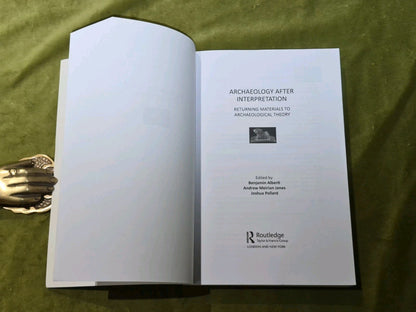 Archaeology After Interpretation: Returning Materials to Archaeological Theory3