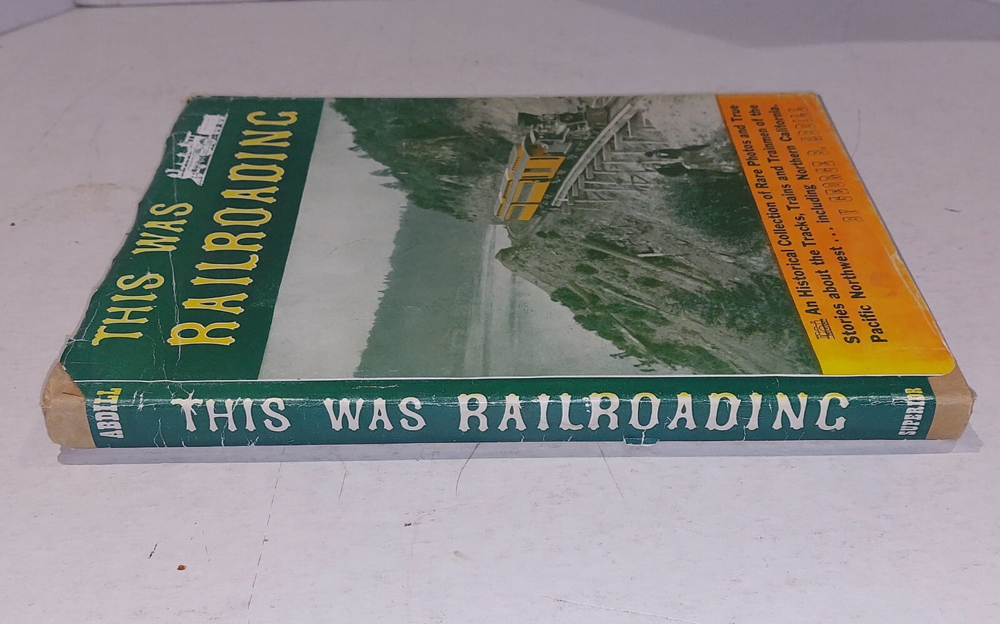 This Was Railroading By George B. Abdullah, Superior Publishing Company, Seattle1