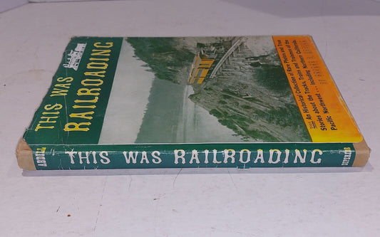 This Was Railroading By George B. Abdullah, Superior Publishing Company, Seattle1
