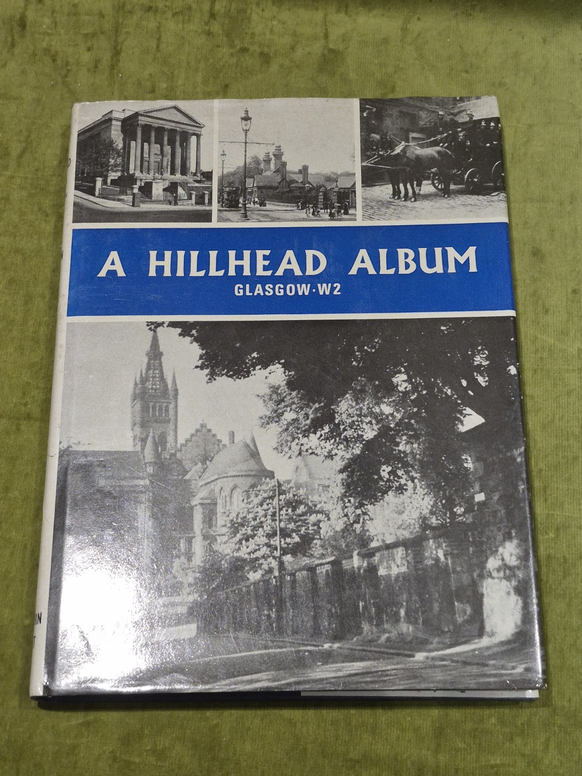 A Hillhead Album, Glasgow W2 by Henry Brougham Morton (1973) 1st Ed Hb Book0