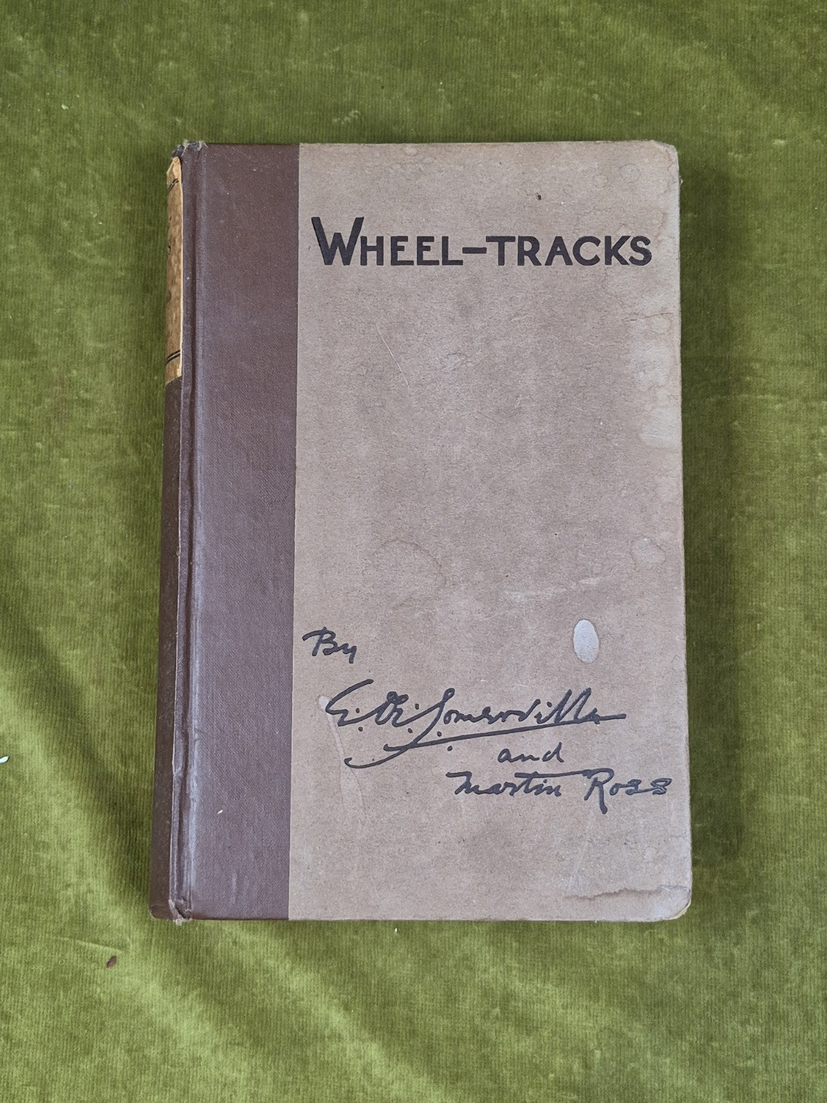 Wheel-Tracks, written by E. OE. Somerville and Martin Ross. 1st Edition 19231