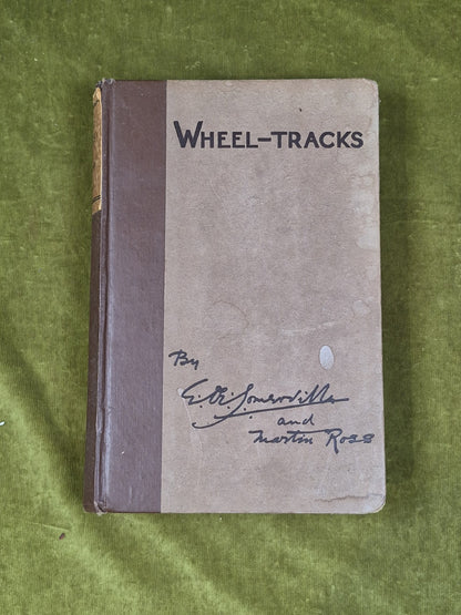 Wheel-Tracks, written by E. OE. Somerville and Martin Ross. 1st Edition 19231