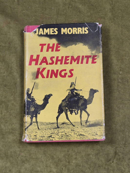 The Hashemite Kings by James Morris - Pub: Faber - 1959 - Hardback Book0