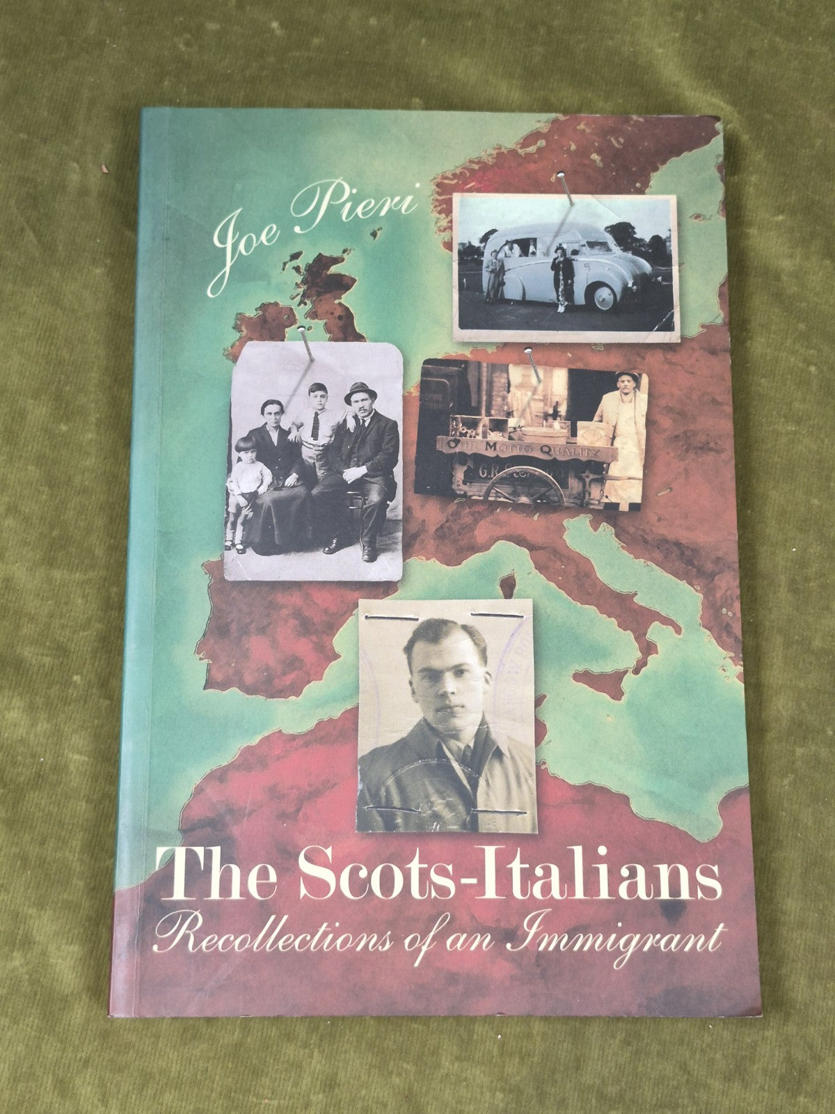 The Scots-Italians: Recollections of an Immigrant Pieri, Joe0