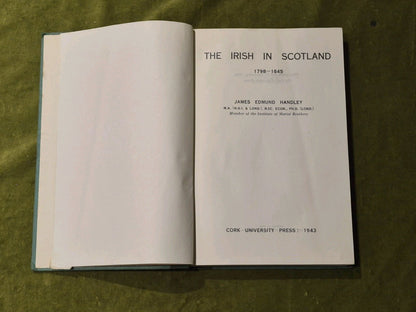 The Irish In Scotland: 1798 - 1845 by J. E. Handley (1943 First Edition)4