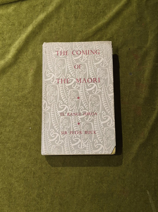 The Coming of the Maori - Sir Peter Buck , Wellington 1952 HB DJ0