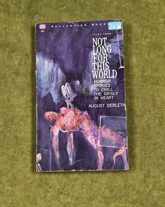 Not Long For This World by August Derleth.  1948 Ballantine paperback0