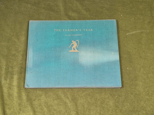 The Farmer's Year - Clare Leighton , Collins 1933 1st HB0