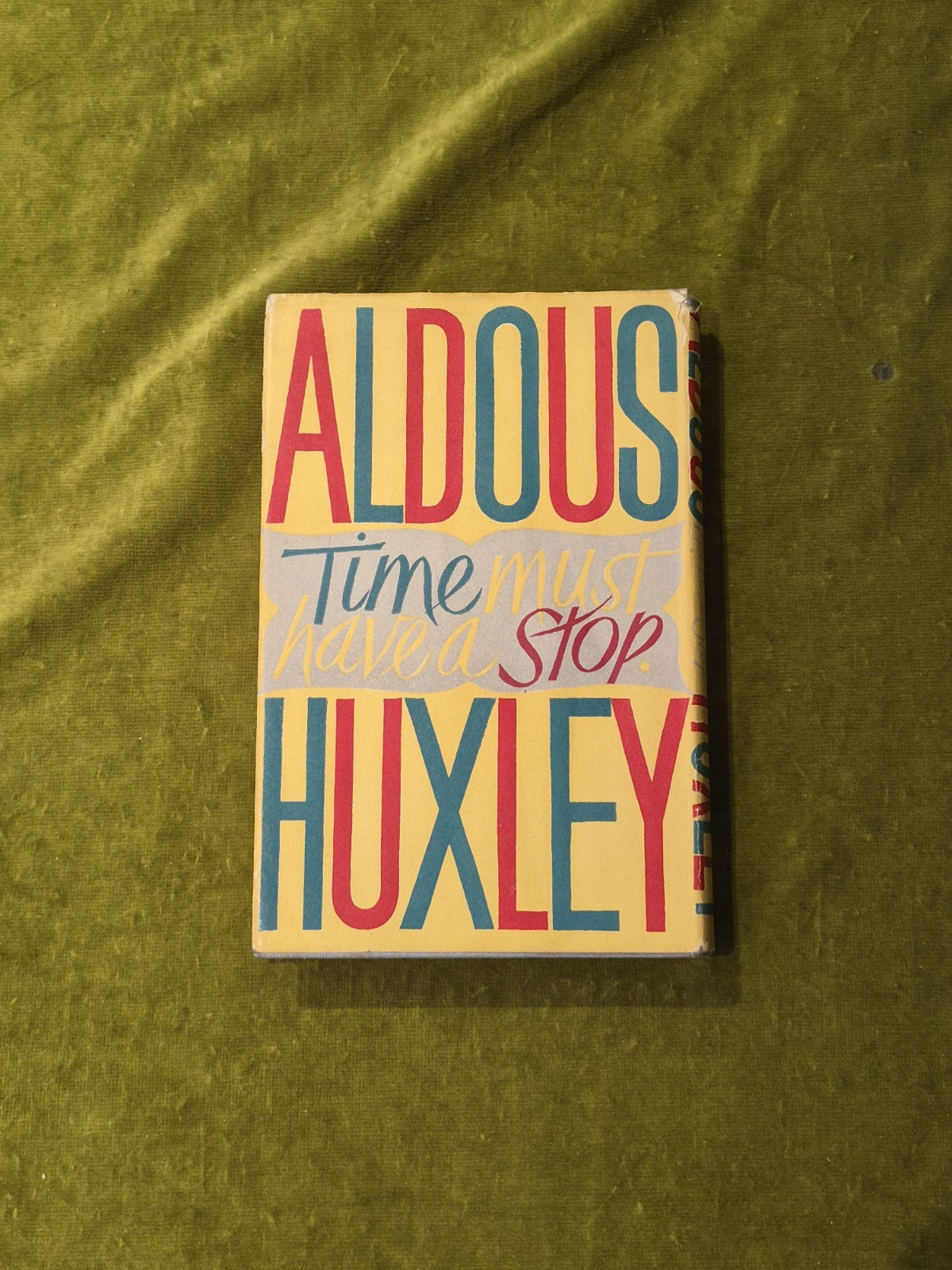 Time Must Have a Stop - Aldous Huxley , Chatto & Windus 1945 1st / 1st  HB DJ1