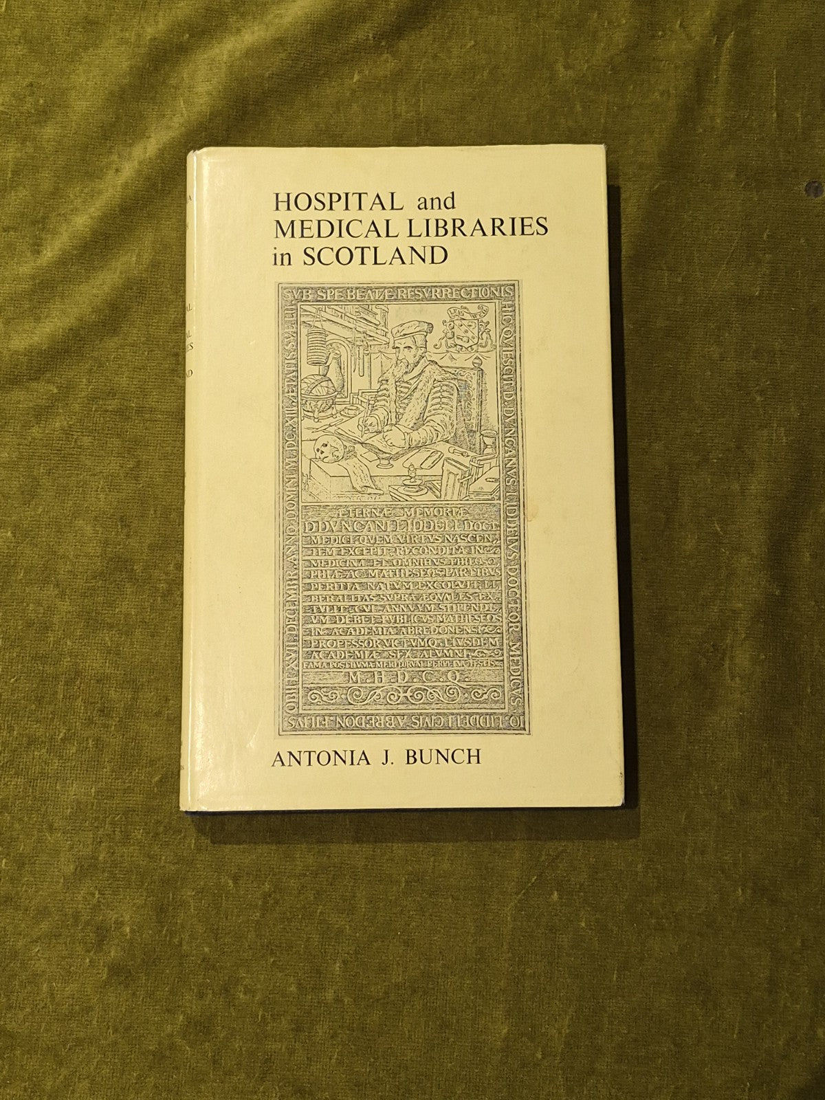 Hospital and Medical Libraries in Scotland - Antonia J Bunch 1975 1st ed HB-DJ0