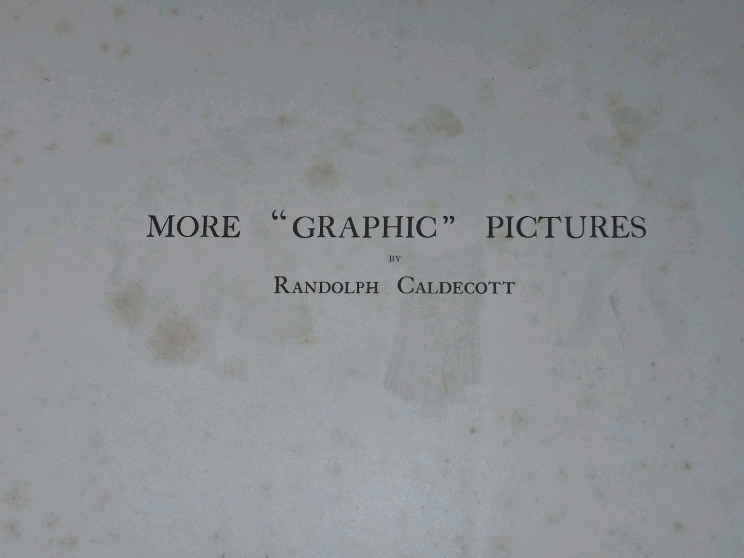 More ‘Graphic’ Pictures By Randolph Caldecott  - Routledge - Ist Edition 18875