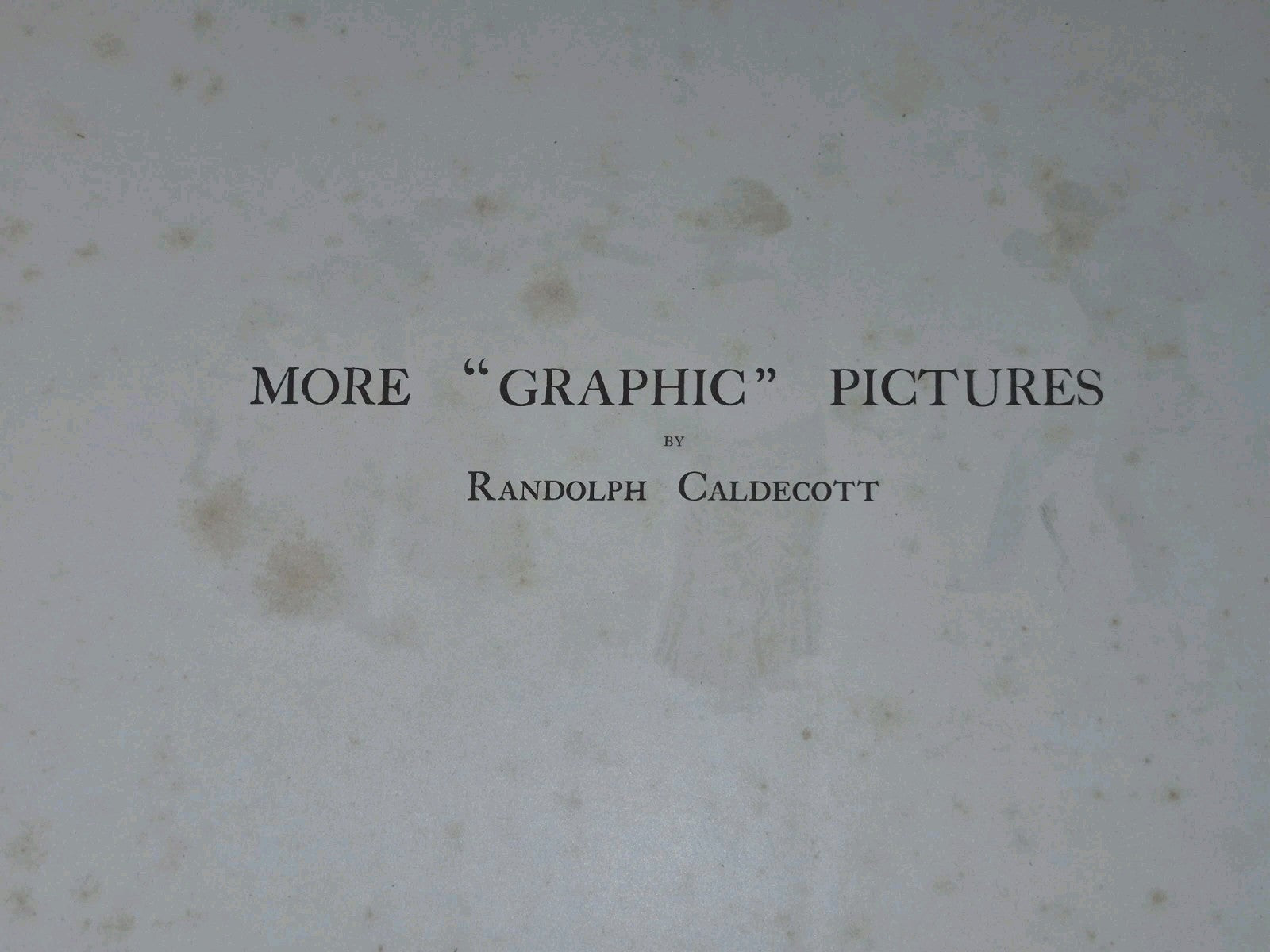 More ‘Graphic’ Pictures By Randolph Caldecott  - Routledge - Ist Edition 18875