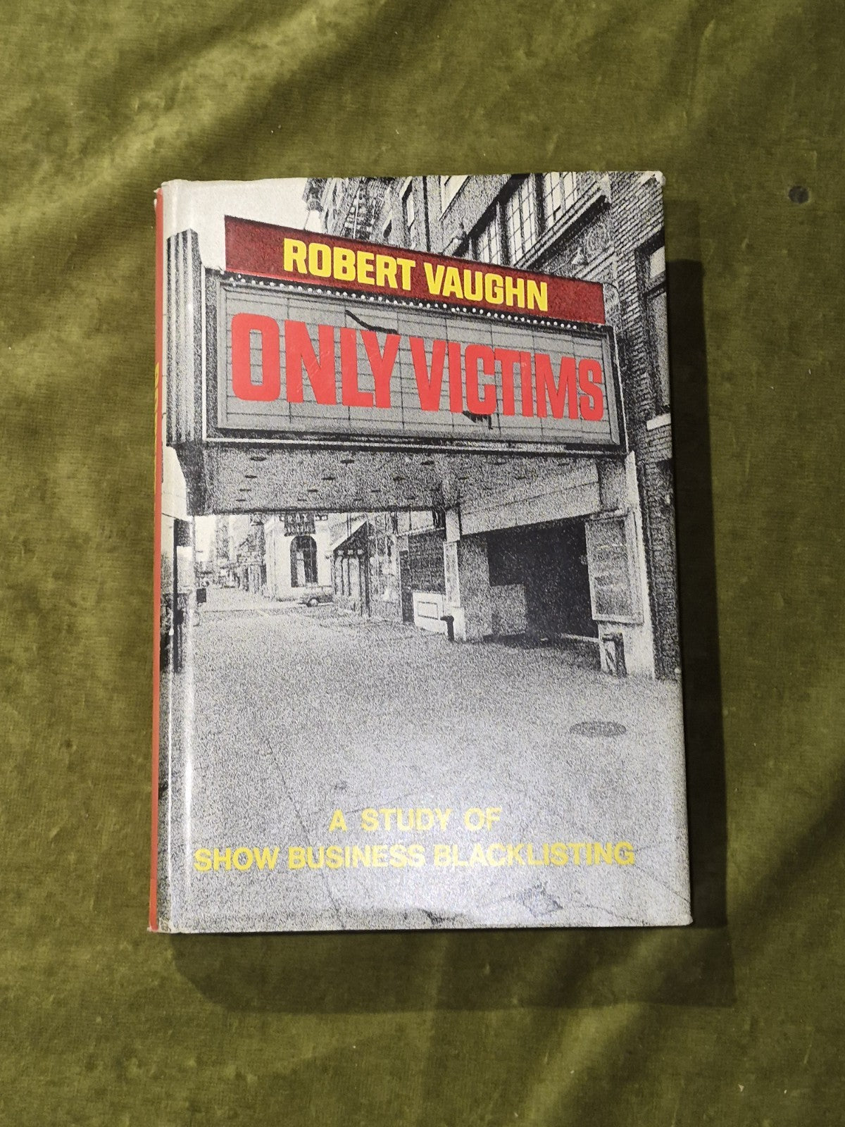 Only Victims - Show Business Blacklisting - Robert Vaughn (1972) HC 1st Print Ed0