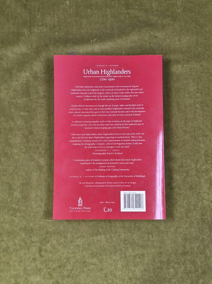 Urban Highlanders: Highland-Lowland Migration and Urban Gaelic Culture 1700-19001