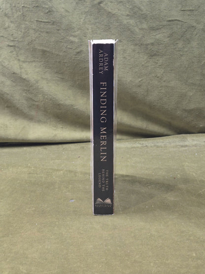 Finding Merlin: The Truth Behind the Legend by Adam Ardrey - Mainstream 20122