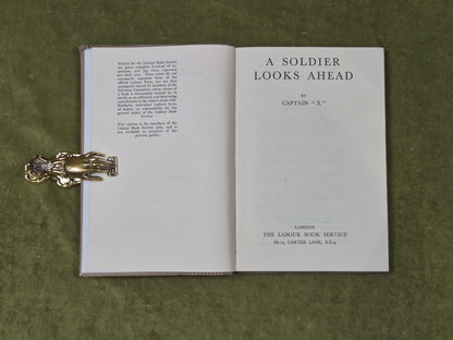 A Soldier Looks Ahead - Captain X , The Labour Book Service 1944 1st HB2