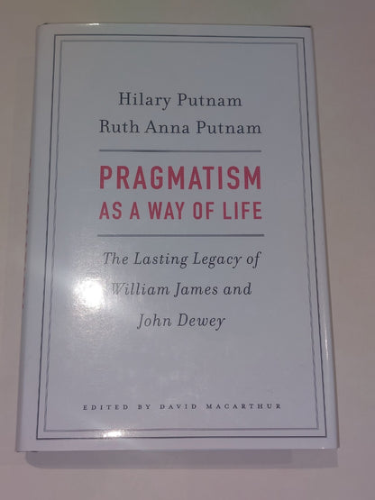 Pragmatism as a Way of Life  Hilary & Ruth Putnam (2017) 1st Ed Hb Book0