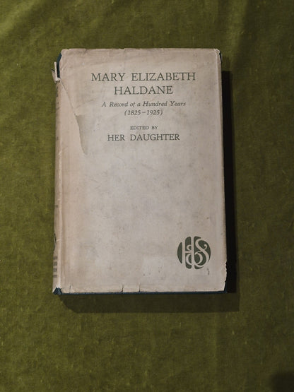 Mary Elizabeth Haldane: a Record of a Hundred Years (1825-1925) 1st Dust J acket0
