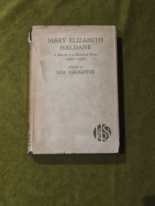 Mary Elizabeth Haldane: a Record of a Hundred Years (1825-1925) 1st Dust J acket0