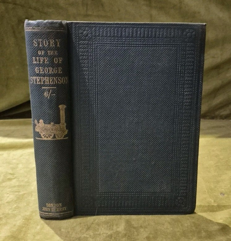The Story of the Life of George Stephenson Railway Engineer - Samuel Smiles 18630