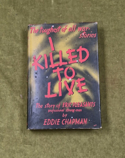 I Killed to Live : The Story of Eric Pleasants as told to Eric Chapman 1957 HBDJ0