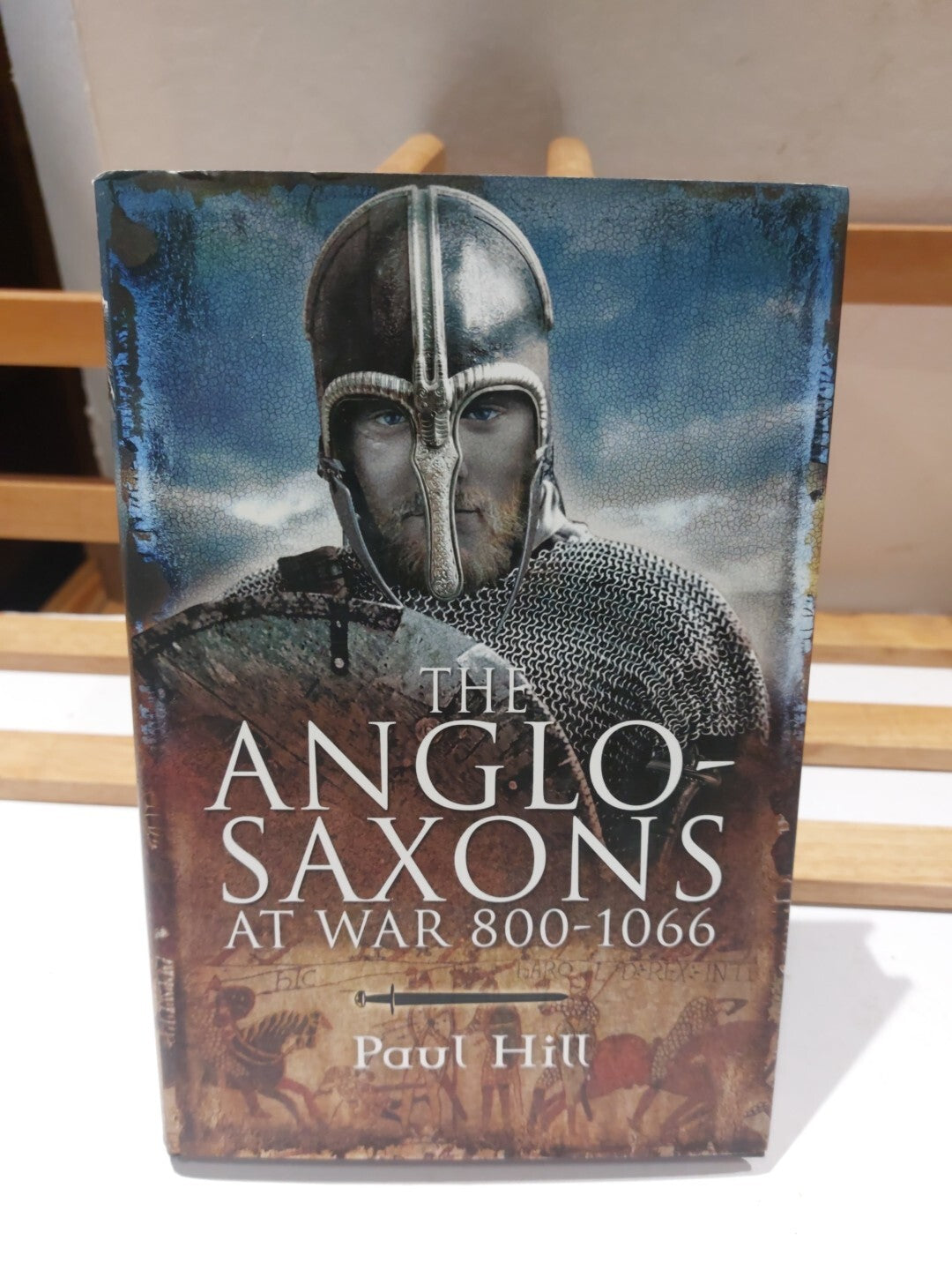Anglo Saxons at War 8001066, Paul Hill, Pen & Sword Military (2018)0