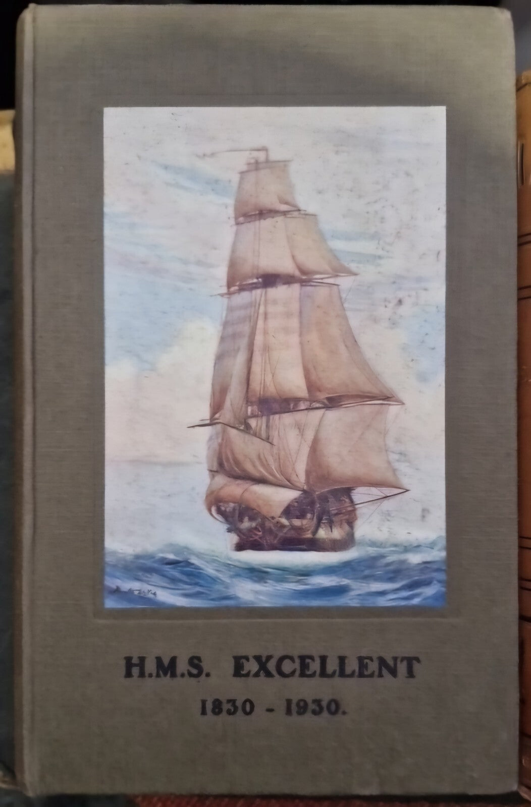 H.M.S. Excellent 1830 To 1930, Charpentier Ltd (1930) Hb Book0