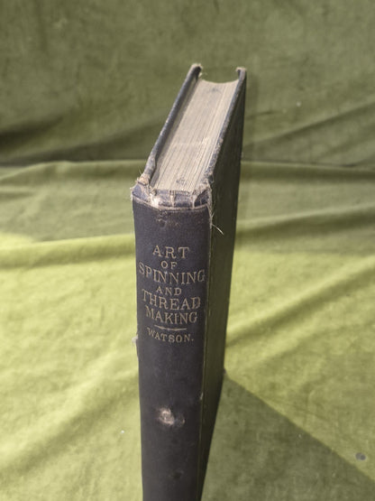 The Art of Spinning and Thread Making - John Watson , George Watson 1878 HB3
