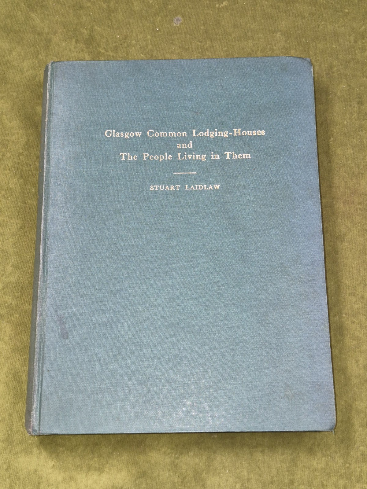 GLASGOW COMMON LODGING HOUSES AND THE PEOPLE LIVING IN THEM, LAIDLAW0