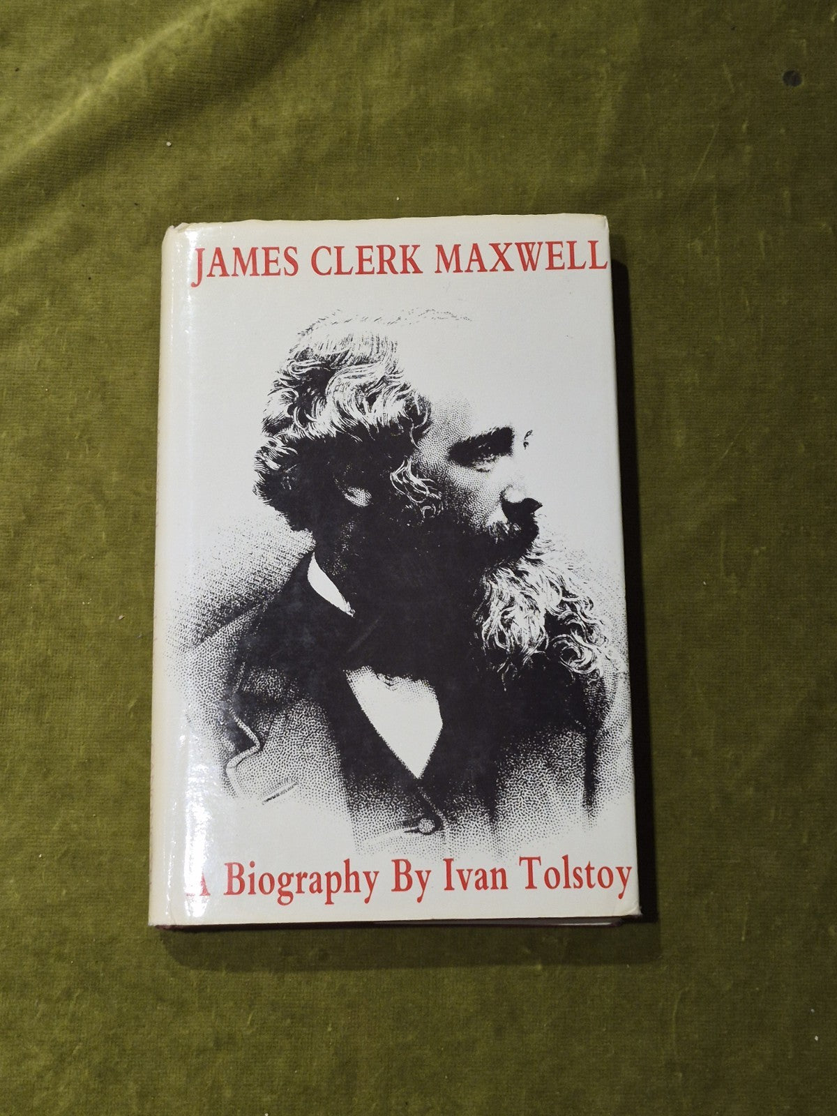 JAMES CLERK MAXWELL: A Biography by Ivan Tolstoy. Canongate 1981 1st. Hardback0