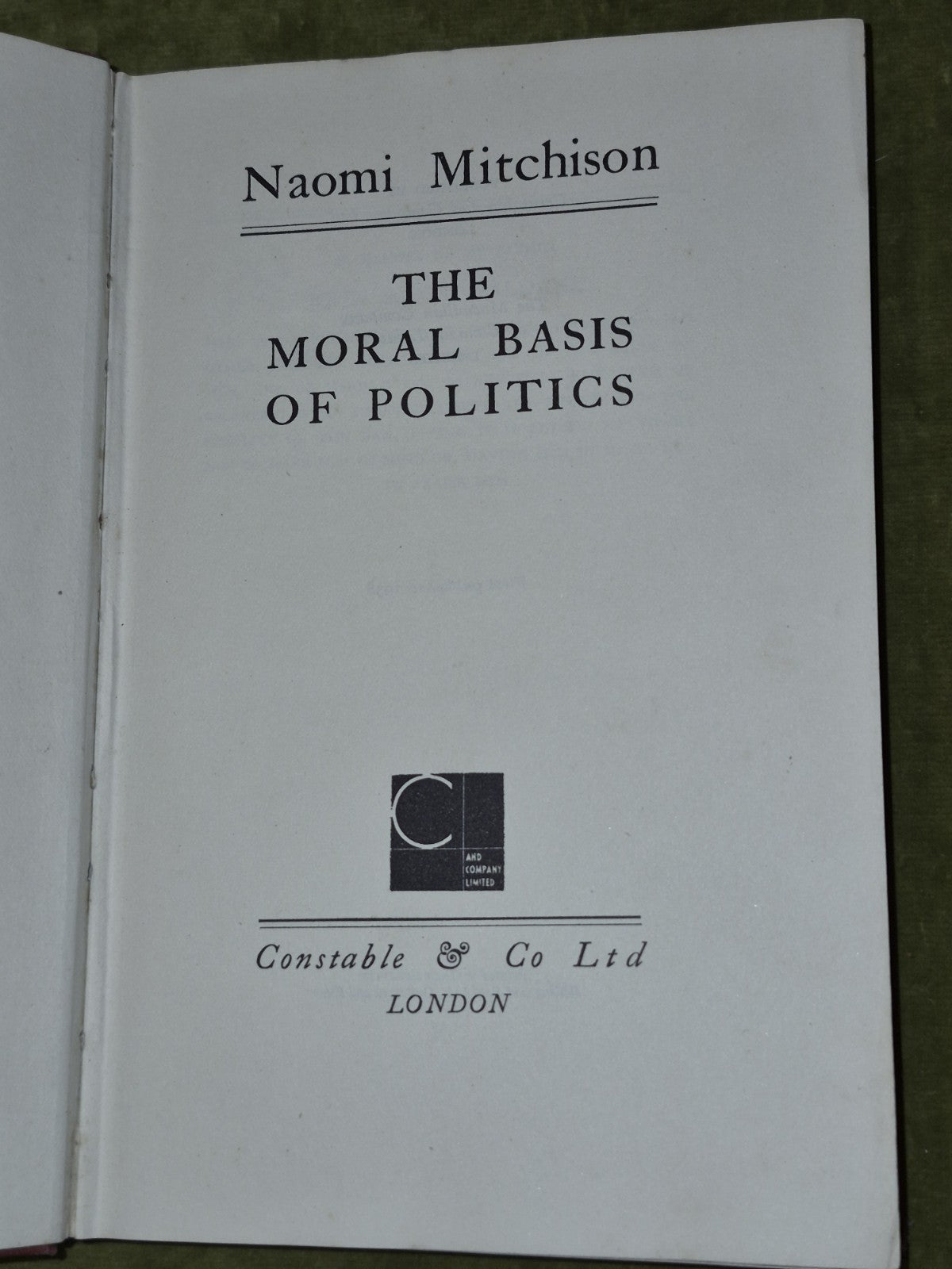 Naomi Mitchison The Moral Basis of Politics Constable & Co. 19384