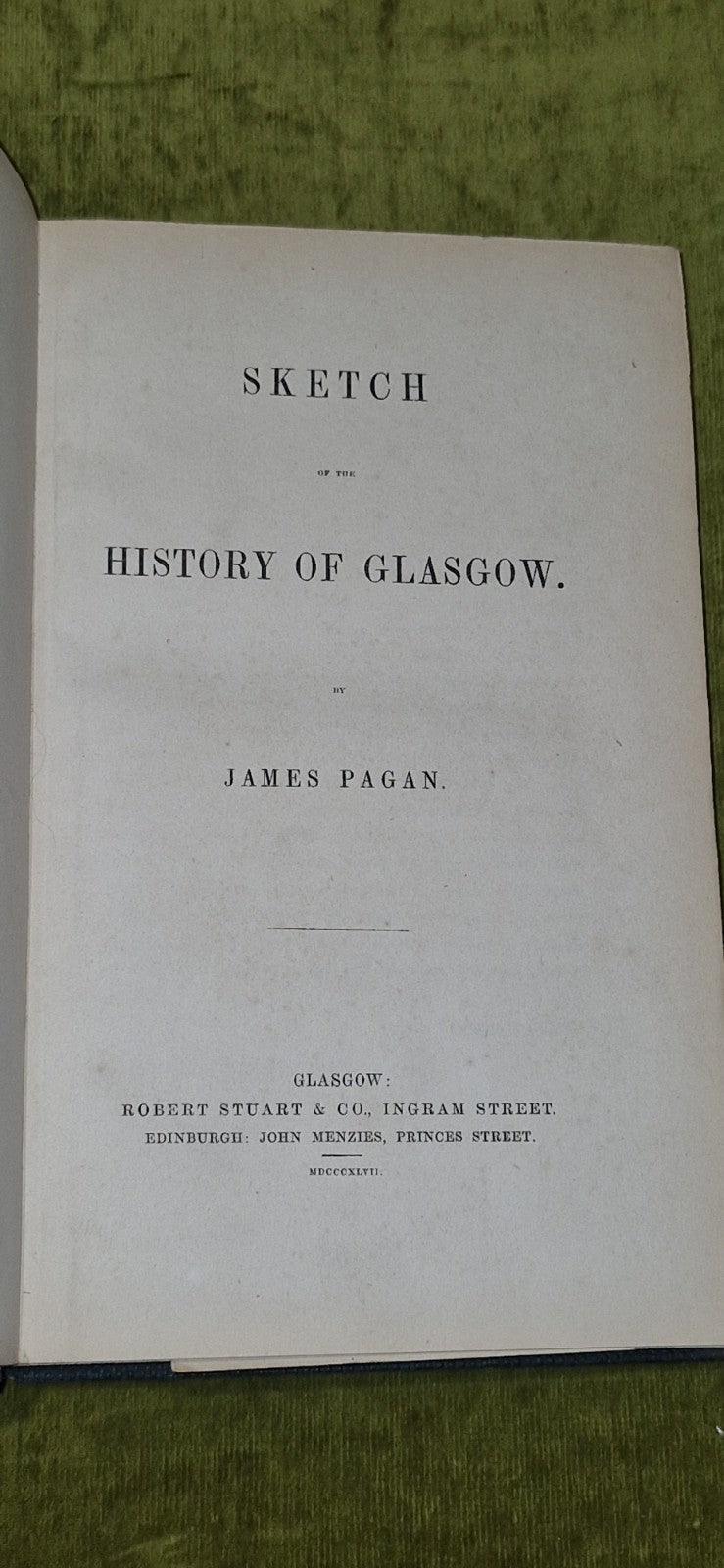 Sketches Of The History Of Glasgow By James Pagan 1847 - VGC 7