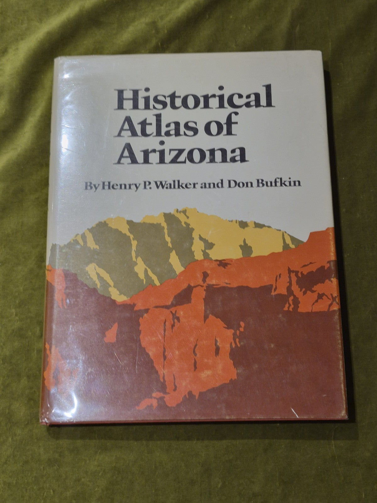 Historical Atlas of Arizona - Henry P. Walker /Don Bufkin 1979 HB DJ0