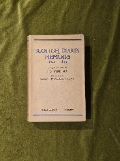 Scottish Diaries and Memoirs 1746-1843, J G Fyfe , Mackay 1942 1st HB DJ0