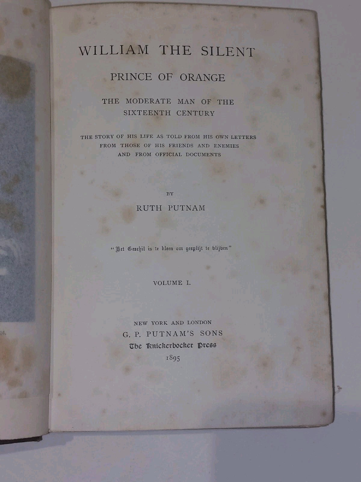 William The Silent Prince Of Orange by Ruth Putnam (1895) In 2 Volumes2